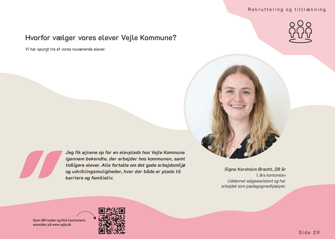 Signe Bracht, 28 år, fortæller, at hun søgte elevplads i Vejle Kommune efter anbefalinger fra bekendte og tidligere elever om godt arbejdsmiljø og udviklingsmuligheder med plads til både karriere og familieliv.